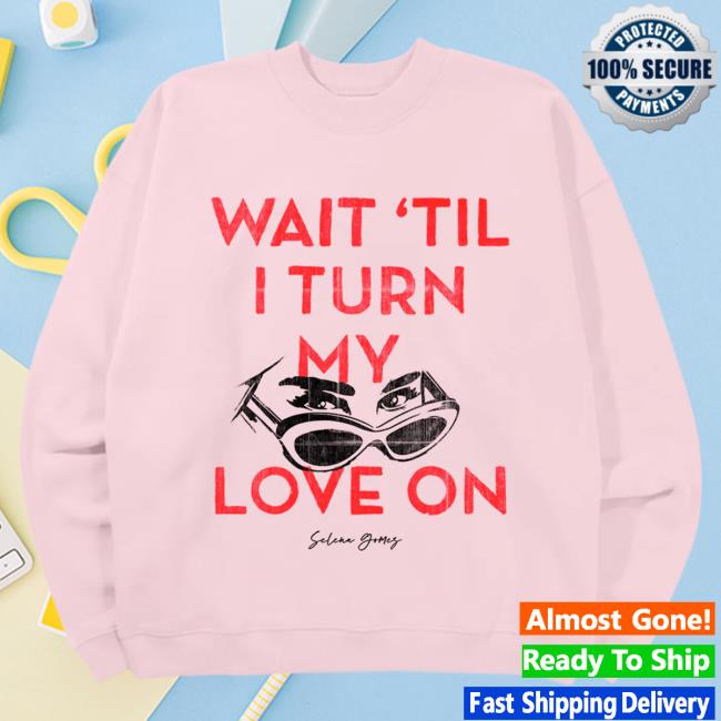 Official Selena Gomez Merch Store Selena Gomez Turn My Love On Crew Selena Gomez Apparel Clothing Shop SelenaGomez