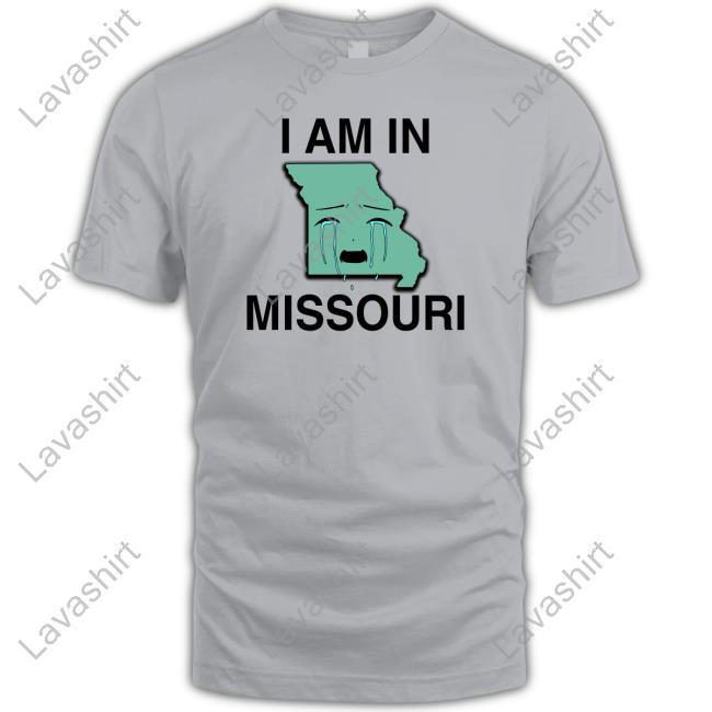 I Am In Missouri Tee Shirt