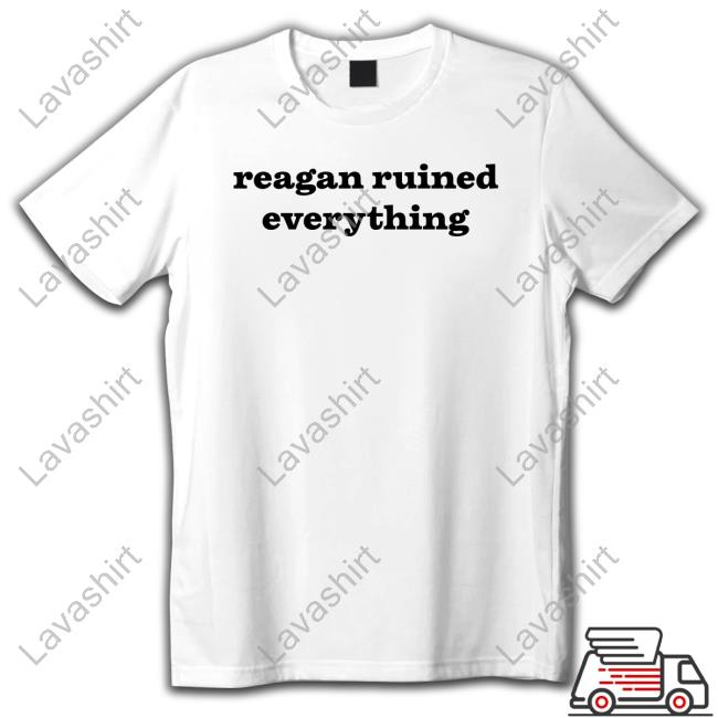 Official Reagan Ruined Everything Hoodie