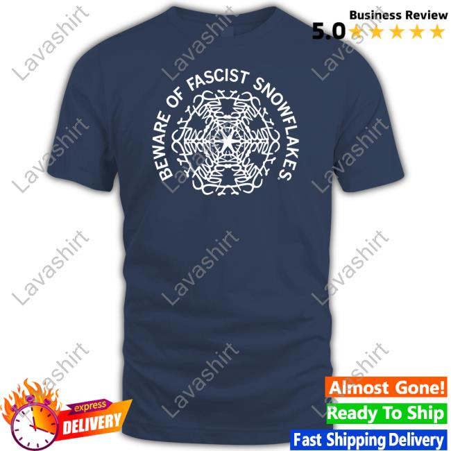 Fascist Snowflakes Tee Shirt