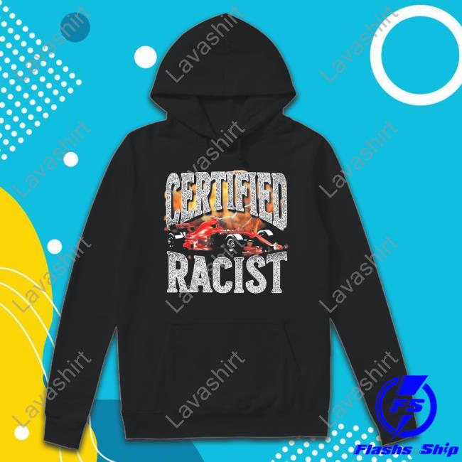 Certified Racist Hoody