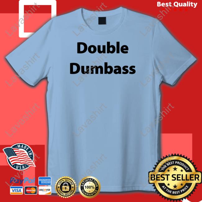 Double Dumbass Long Sleeve T Shirt