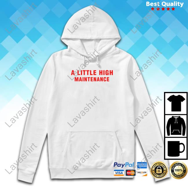 A Little High Maintenance Long Sleeve T Shirt