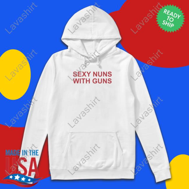 Sexy Nuns With Guns Hooded Sweatshirt