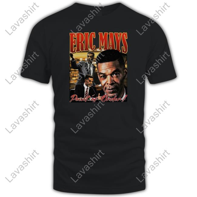 413Honey Eric Mays Point Of Order T-Shirt