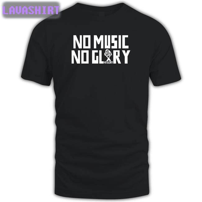 No Guts No Glory No Music No Glory Tee Shirt Stichtingngng