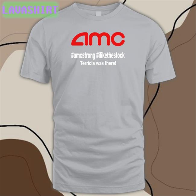 Amc Amcstrong Ilikethestock Terricia Was There Shirt