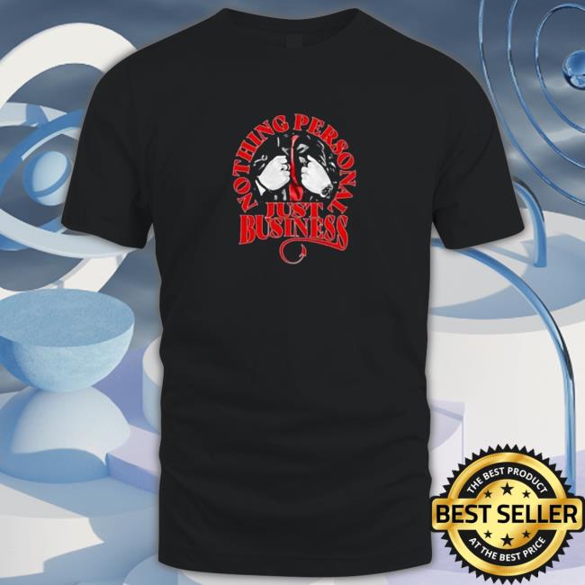 Nothing Personal Just Business Sweatshirt
