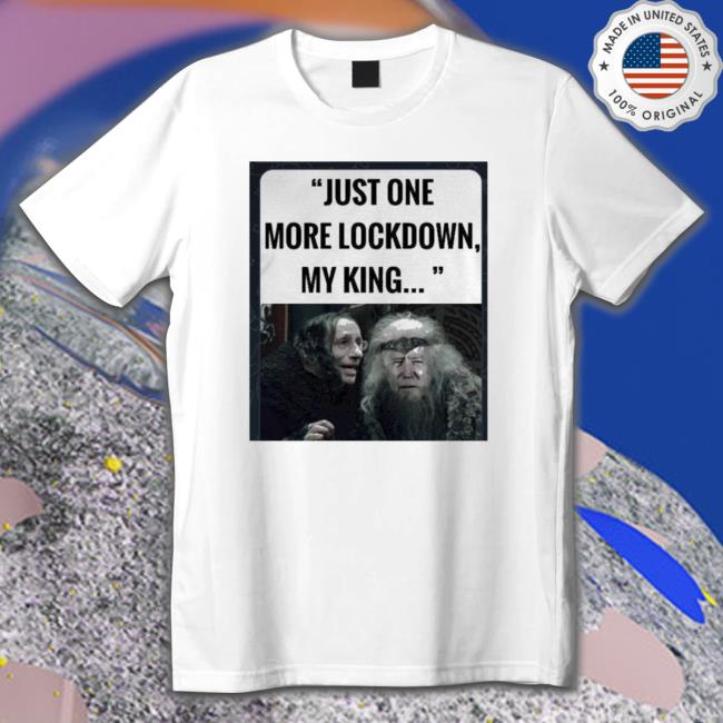 Official just one more lockdown my king T-Shirt Official just one more lockdown my king Shirt