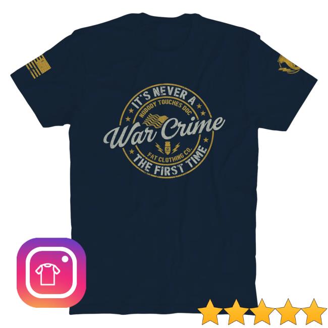 Official The Fat Electrician Merch Bunker Branding The Fat Electrician It's Never War Crime The First Time Tshirt Navy BunkerBranding