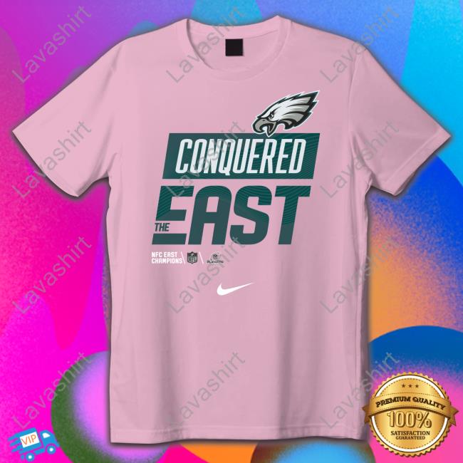 Philadelphia Eagles Conquered The East T Shirt