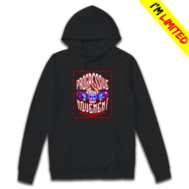 Progressive movement stoked since Sweatshirt Official Progressive movement stoked since Tee Shirt