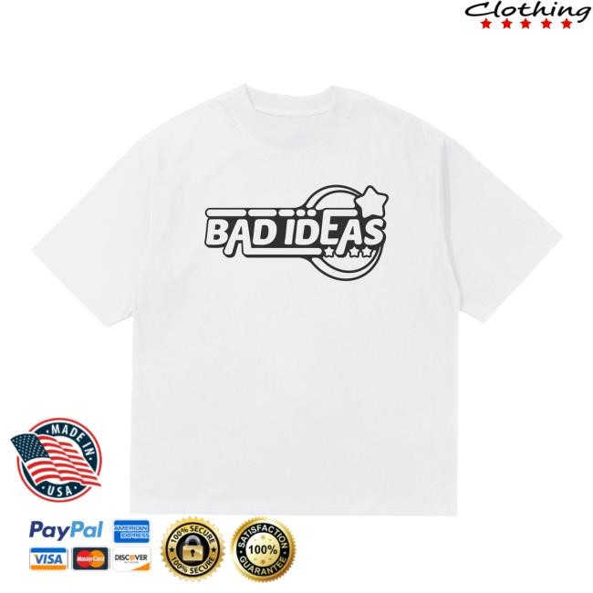 Ten Dollar T Shirt – Bad Ideas