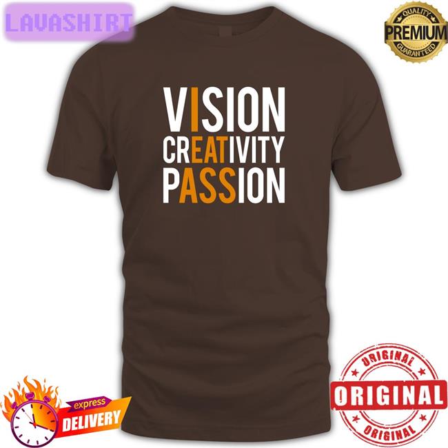 Shirtsthtgohard Vision Creativity Passion Shirt