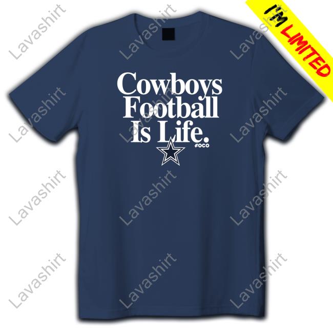 Cowboys Football Is Life Shirt New