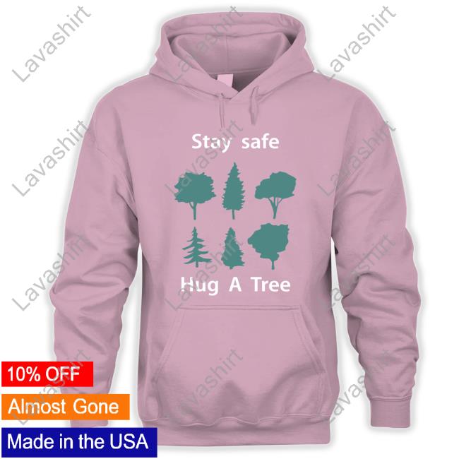 Official Masta Abuyamasta Stay Safe Hug A Tree T Shirts