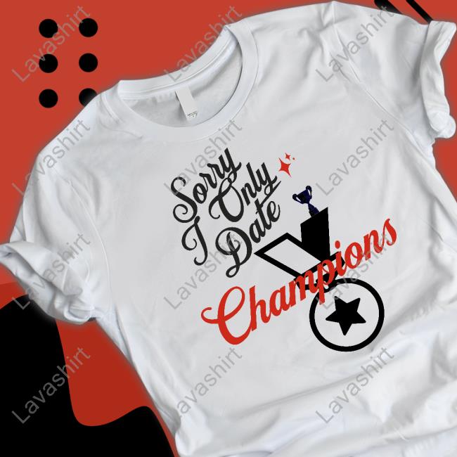 Nabyl Santana Sorry Only Date Champions Tee ValentinesDay2023