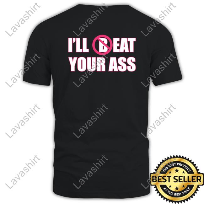 Official I'll (B)Eat Your Ass Black T Shirt