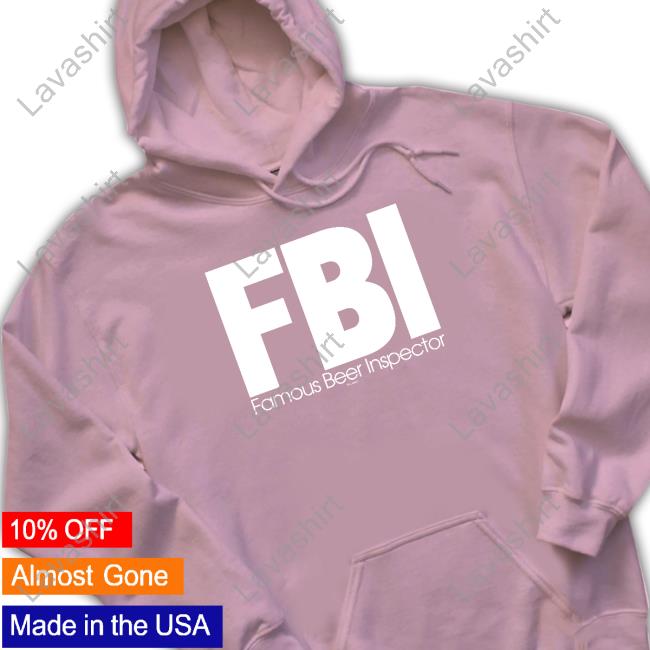Fbi Famous Beer Inspector Shirt HiddenXperia
