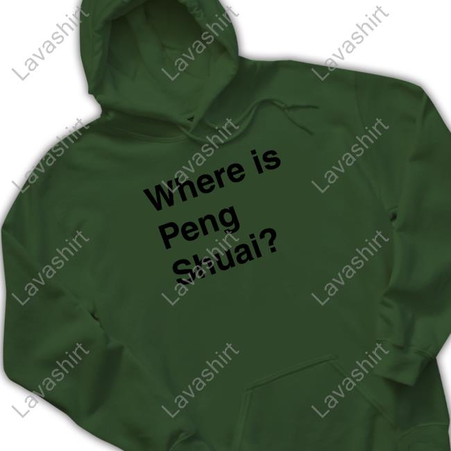 Original Where Is Peng Shuai TShirts Where Is Peng Shuai Sweatshirt