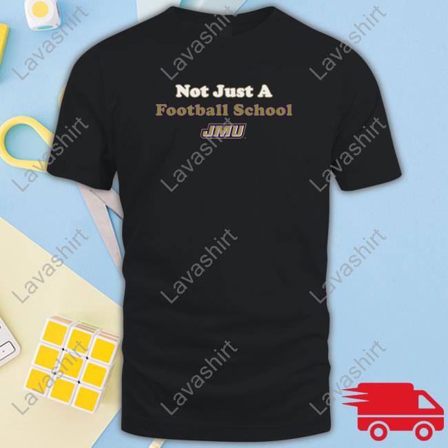 Official Breaking T Jmu: Not Just A Football School Tshirt