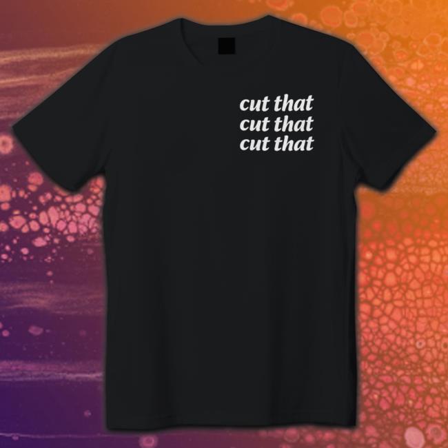 The Always Sunny Podcast Cut That T Shirt