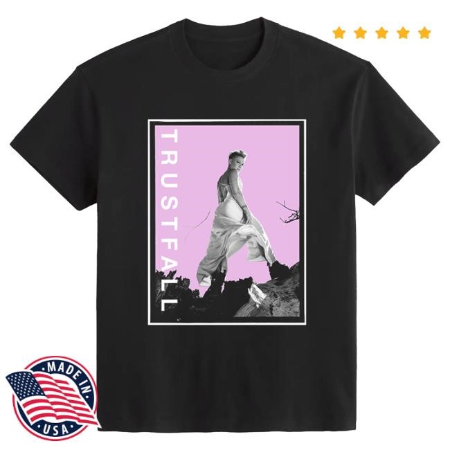 Official P!Nk Merch Trustfall Limited Edition Tees