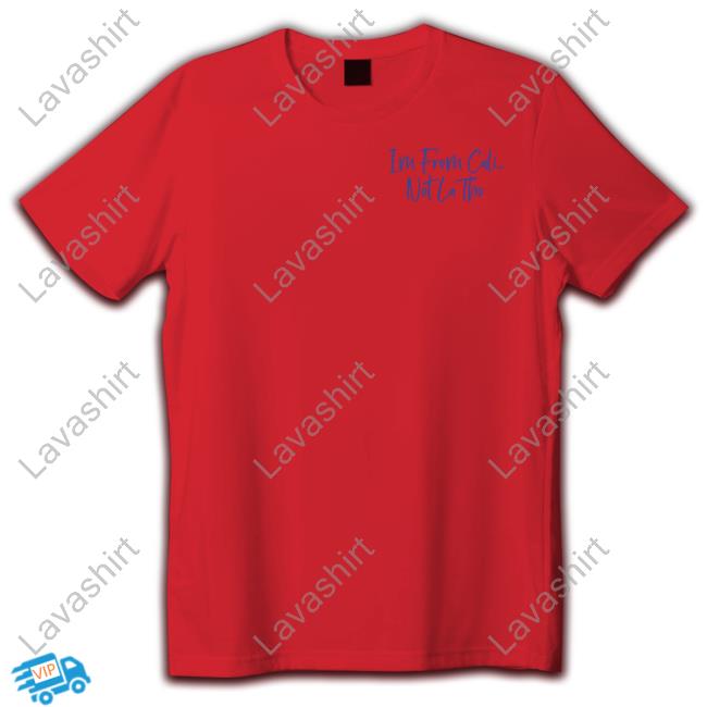 Made In Sac Merch I'm From Cali Not La Tho T-Shirt Miami Heat